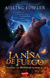 La Niña de Fuego. Doce y el bosque de hielo (Libro 1)
