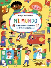 Mi mundo : diccionario ilustrado de primeras palabras
