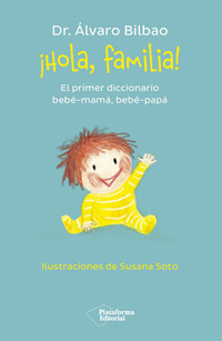 ¡Hola, familia! : el primer diccionario bebé-mamá, bebé-papá
