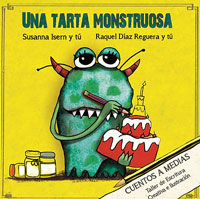 Una tarta monstruosa : taller de escritura creativa e ilustración