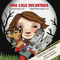 Una casa encantada : taller de escritura creativa e ilustración