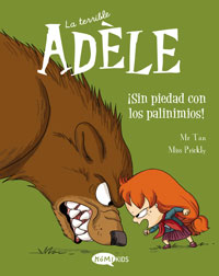 La terrible Adèle 7. ¡Sin piedad con los palinimios!