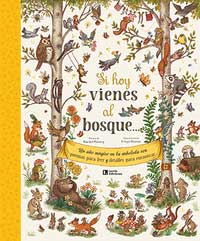 Si hoy vienes al bosque... Un año mágico en la arboleda con poemas para leer y detalles para encontrar