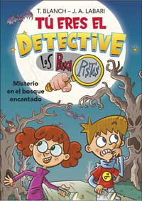 ¡Tú eres el detective! 1. El misterio del bosque encantado