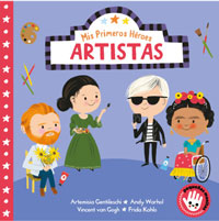 Mis primeros héroes. Artistas : Artemisa Gentileschi · Andy Warhol · Vincent van Gogh · Frida Kahlo