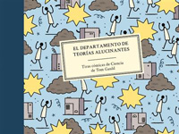 El Departamento de Teorías Alucinantes : tires cómicas de ciencia de Tom Gauld