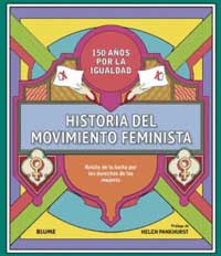 Historia del movimiento feminista : relato de la lucha por los derechos de las mujeres