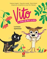 Vito : el perro que mete la pata. La boca apestosa