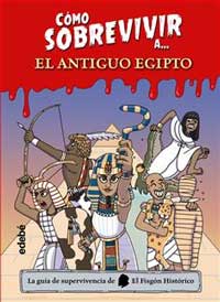 Cómo sobrevivir a... El antiguo Egipto