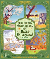 ¿Con qué nos sorprenderás hoy, Madre Naturaleza? 48 relatos