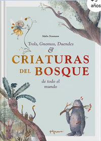 Criaturas del bosque de todo el mundo : Trolls, Gnomos, Duendes