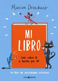 Mi libro ¡Solo sobre mí y hecho por mí! : un libro de actividades artísticas