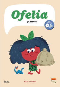 Ofelia. ¡A comer!