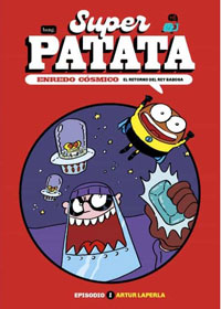 Superpatata 11. Enredo cósmico 1. El retorno del rey Babosa
