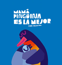 Mamá pingüina es la mejor