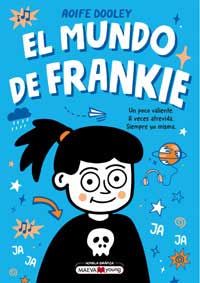El mundo de Frankie : un poco valiente, a veces atrevida, siempre yo misma