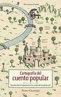 Cartografía del cuento popular : una colección de mapas para recorrer cuentos de la tradición oral