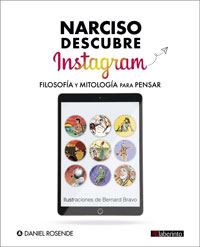 Narciso descubre Instagram : filosofía y mitología para pensar