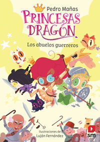 Princesas dragón. Los abuelos guerreros