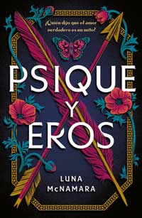 Psique y Eros : ¿Quién dijo que el amor verdadero era un mito?
