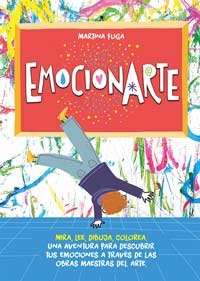 Emocionarte. Mira, lee, dibuja, colorea : una aventura para descubrir tus emociones a través de las obras maestras del arte