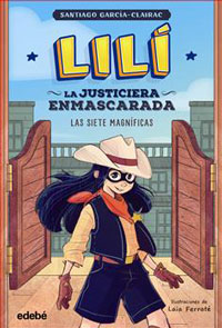 Lilí, la justiciera enmascarada 2. Las siete magníficas