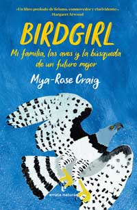 Birdgirl : mi familia, las aves y la búsqueda de un futuro mejor