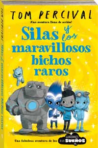 Silas y los maravillosos bichos raros. Una aventura llena de acción