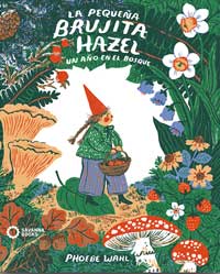 La pequeña brujita Hazel. Un año en el bosque