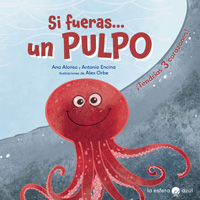 Si fueras... un pulpo : tendrías tres corazones