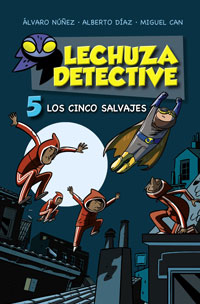 Lechuza Detective 5. Los cinco salvajes