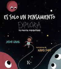 Es solo un pensamiento : explora tu mente maravillosa