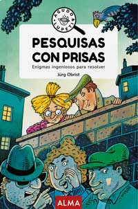Pesquisas con prisas : enigmas ingeniosos para resolver