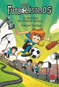 Los futbolísimos. El misterio del rodaje mágico