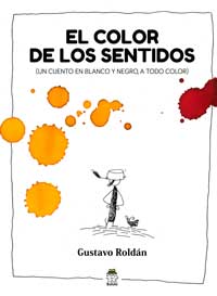 El color de los sentidos (Un cuento en blanco y negro a todo color)