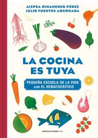 La cocina es tuya. Pequeña escuela de la vida con El Hematocrítico