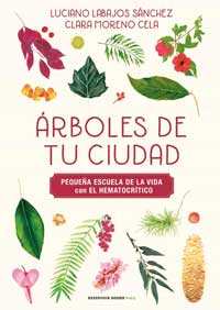 Árboles de tu ciudad. Pequeña escuela de la vida con El Hematocrítico