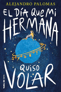 El día que mi hermana quiso volar