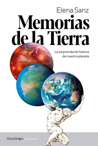 Memorias de la Tierra : la sorprendente historia de nuestro planeta