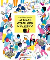 La gran aventura del libro. El backstage de la edición