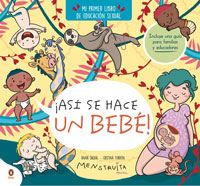 ¡Así se hace un bebé! : mi primer libro de educación sexual