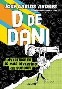 D de Dani 2. Divertirse es lo más divertido (se supone)