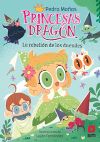 Princesas dragón. La rebelión de los duendes