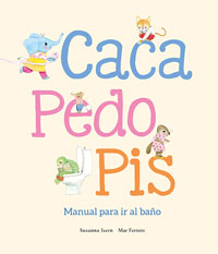 Caca, pedo, pis : manual para ir al baño