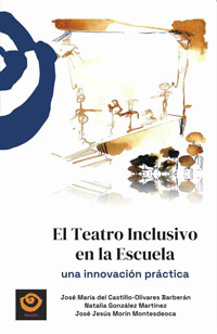 Teatro inclusivo en la escuela : una innnovación práctica