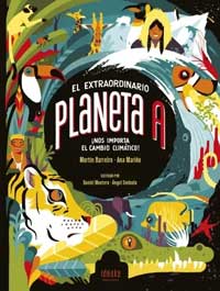 El extraordinario Planeta A : ¡nos importa el cambio climático!