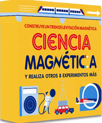 Ciencia magnética : construye un tren de levitación magnética y realiza otros experiemntos más