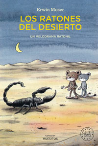 Los ratones del desierto. Un melodrama ratonil