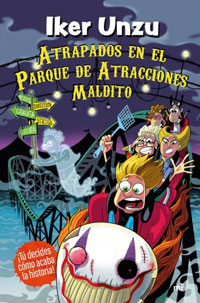 Atrapados en el parque de atracciones maldito ¡Tú decides cómo acaba la historia!
