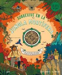 Sobrevive en la jungla mortífera : decide tu destino con ayuda de la Ruleta de Supervivencia